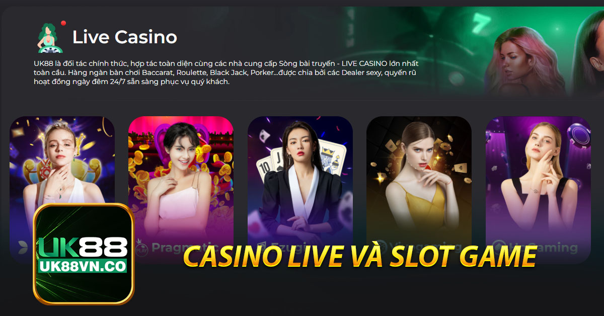 Casino live và slot game